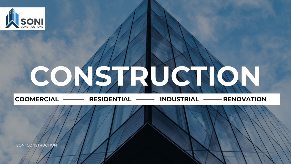 From Residential Dreams to Industrial Giants | Soni Construction – Quality & Precision in Every Build