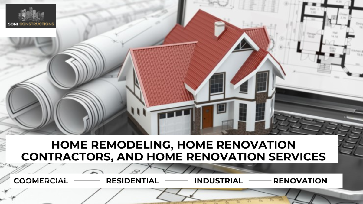 Home Remodeling, Home Renovation Contractors, and Home Renovation Services: A Complete Guide